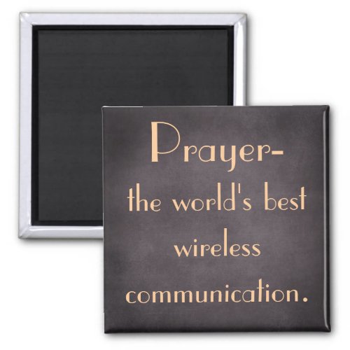 Prayer is the worlds best wireless communication magnet