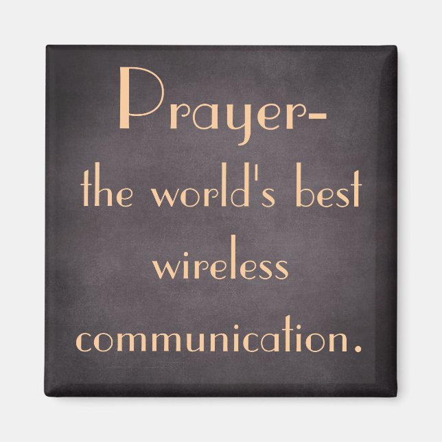 Prayer is the world's best wireless communication magnet (Front)