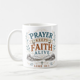 Prayer Keeps Faith Alive Spiritual Christian Quote Coffee Mug