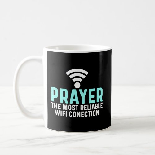 Prayer Most Reliable Wifi Connection Coffee Mug