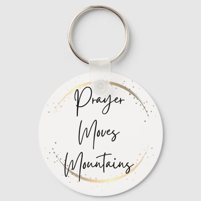 Prayer Moves Mountains Faith Script    Keychain (Front)