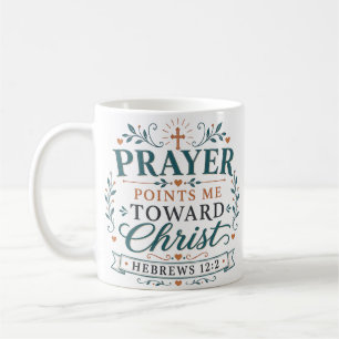Prayer Points Me Toward Christ Christian Quote Coffee Mug