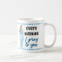 Prayer Psalm 88:13 "Every morning I pray to You"