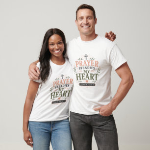 Prayer Steadies My Heart Christian Quote T-Shirt