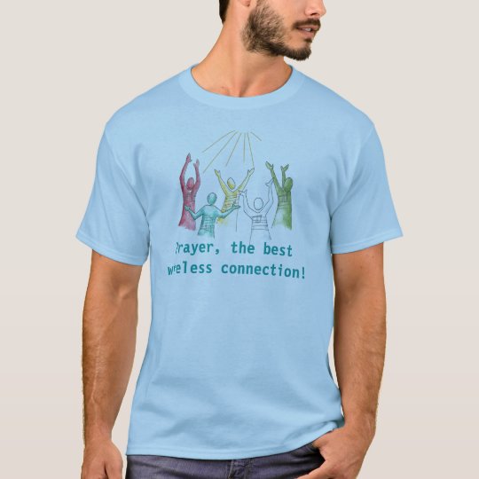 prayer the world's greatest wireless connection t shirt