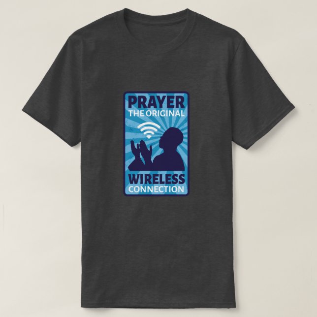 Prayer the Original Wireless Connection Wifi Humor T-Shirt (Design Front)