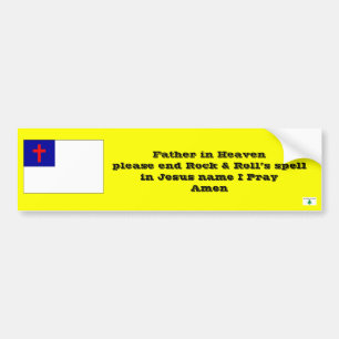 Prayer to end Rock & Roll’s spell Bumper Sticker
