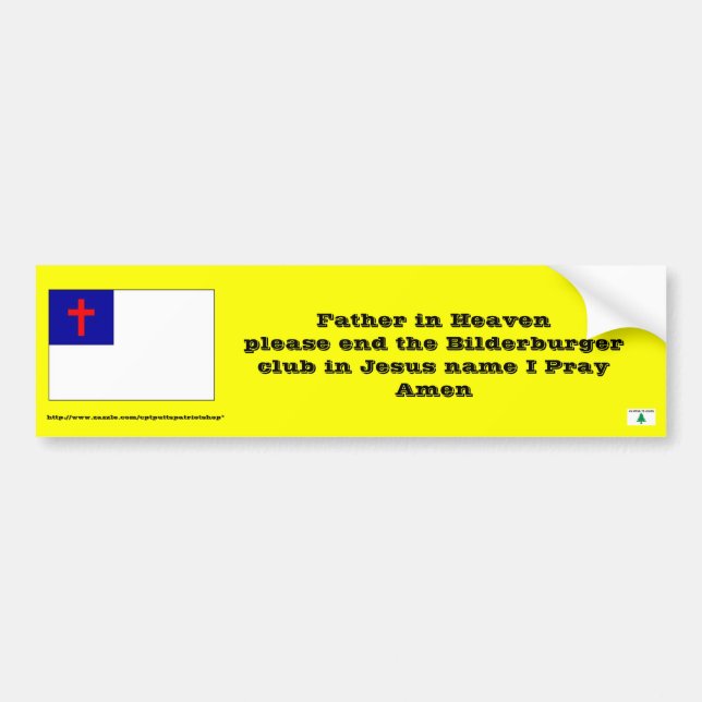 Prayer to end the Bilderbergers Bumper Sticker (Front)