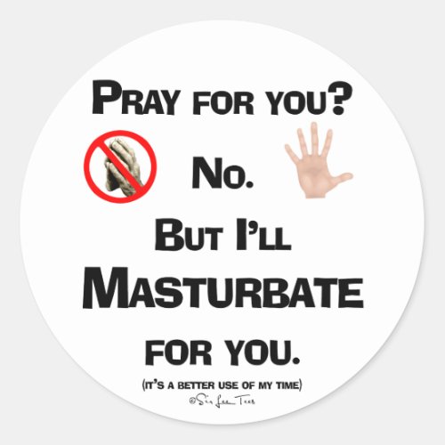 Prayer v Masturbation 2 Classic Round Sticker