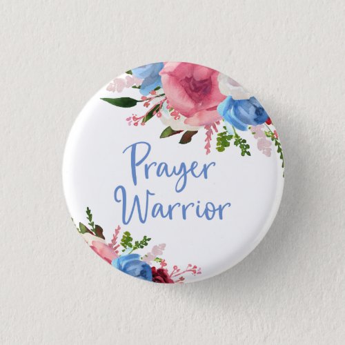 Prayer Warrior Blue Pink Floral Watercolor Button