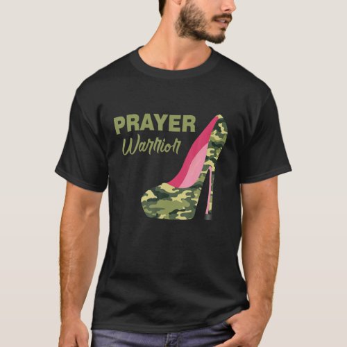 Prayer Warrior Faith Camo High Heels Christian T_Shirt
