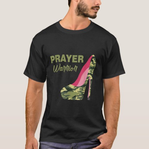 Prayer Warrior Faith Camo High Heels Christian T_Shirt