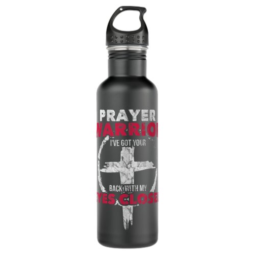 Prayer Warrior Ive Got Your Back Faith Quotes for Stainless Steel Water Bottle