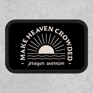 Prayer warrior make heaven crowded religious black patch