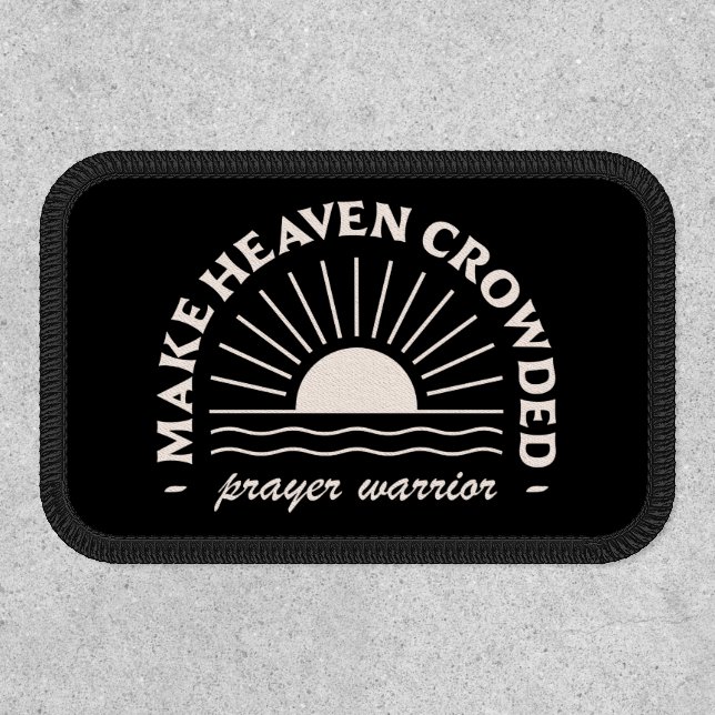 Prayer warrior make heaven crowded religious black patch (Front)