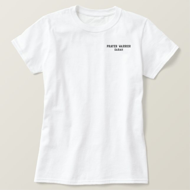 Prayer Warrior Personalized Embroidered Shirt (Design Front)