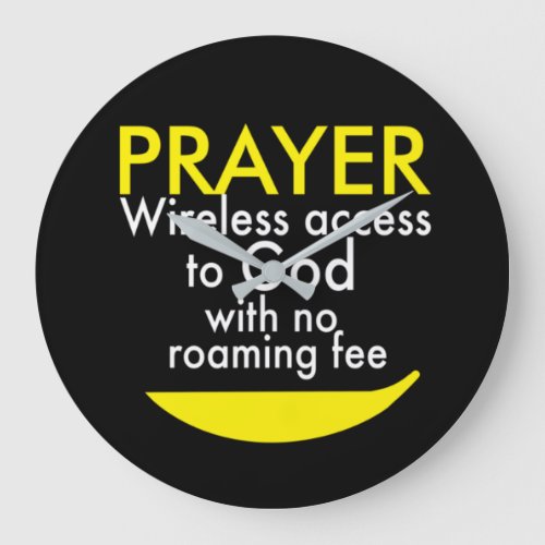 Prayer _ Wireless access to God  Large Clock