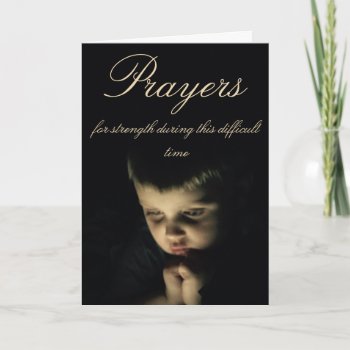 Prayers During Difficult Times Card by Shandi_rhae_of_sun at Zazzle
