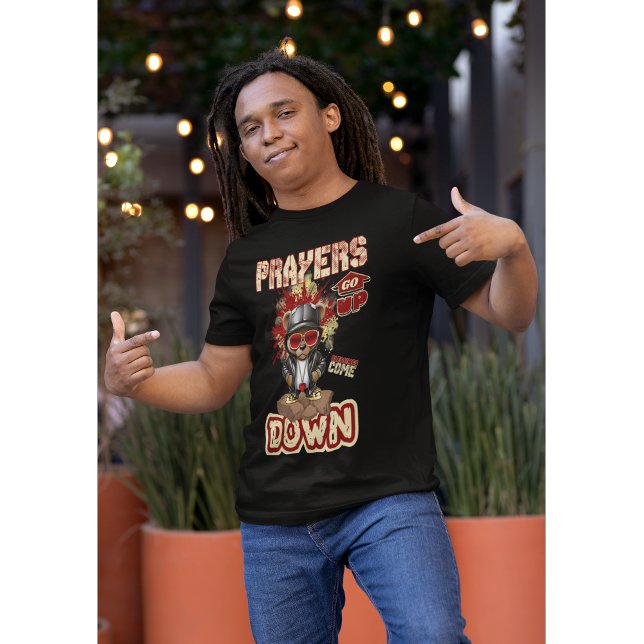 Prayers Go Up Blessings Come Down Statement T-Shirt (Prayers go up. Watch what follows.)