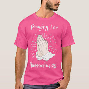 Praying For Massachusetts T-Shirt