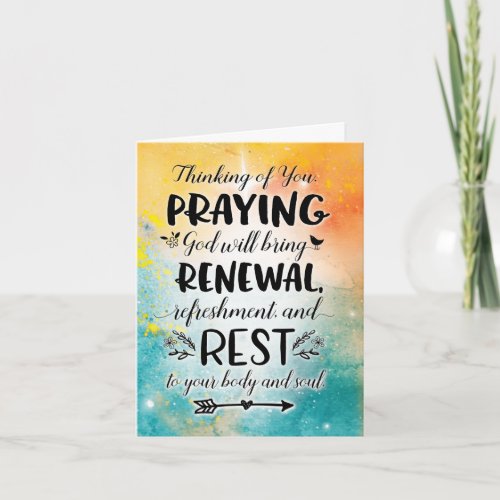 Praying God will Bring you Refreshment and Rest Card