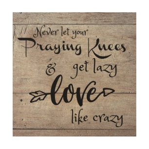 Praying Knees Get Lazy Sign