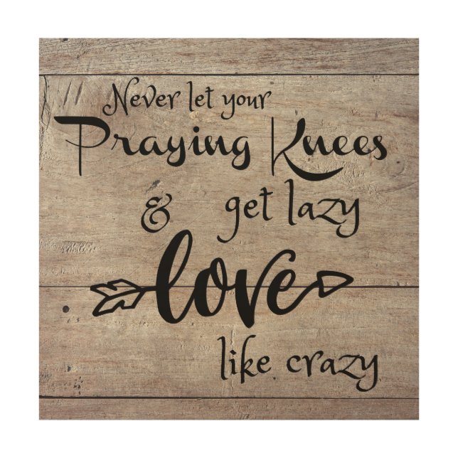 Praying Knees Get Lazy Sign (Front)