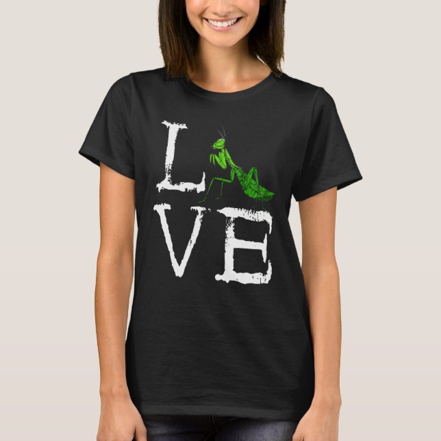 Praying Mantis Creepy Love Mantis Bug Green Insect T-Shirt (Front)