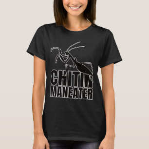 Praying Mantis Insect Maneater Entomology Geek T-Shirt