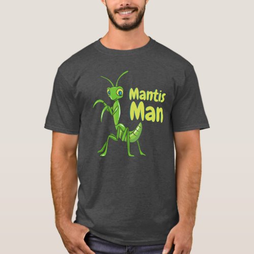 Praying Mantis Man Green Garden Insect T_Shirt