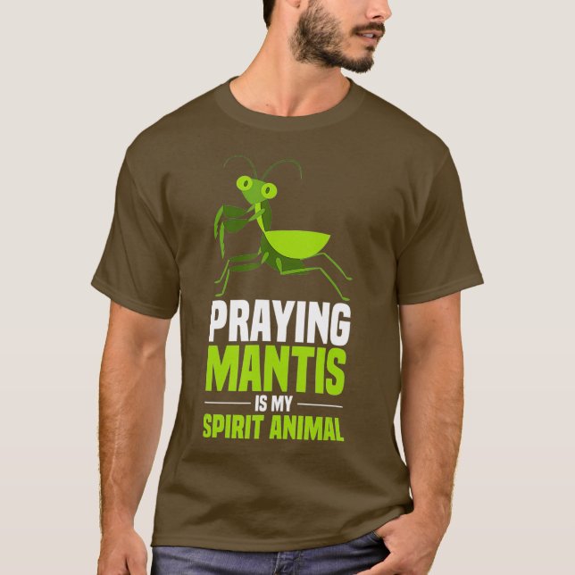 Praying Mantis Shirt  My Spirit Animal Insects (Front)