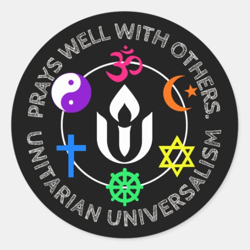 Prays well with others Unitarian Universalism  Classic Round Sticker