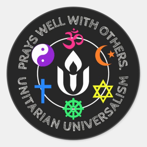 Prays well with others Unitarian Universalism Classic Round Sticker