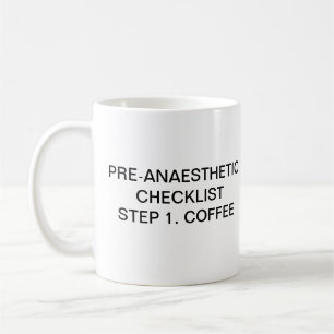 PRE-ANAESTHETIC CHECKLIST STEP 1 COFFEE COFFEE MUG