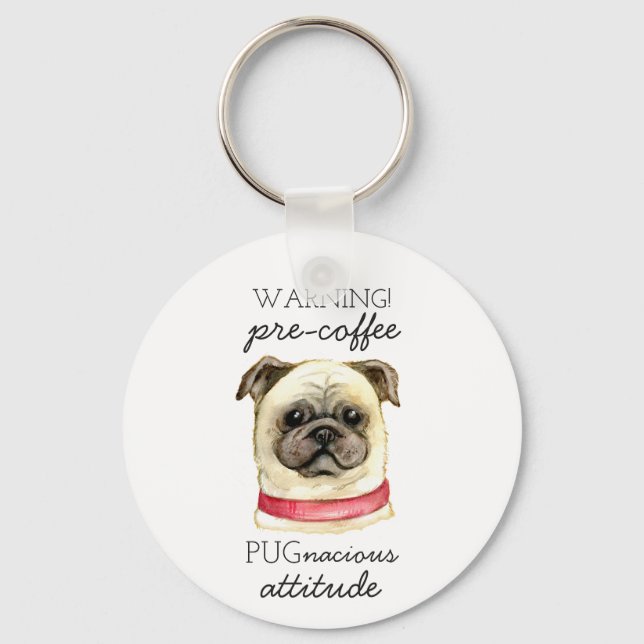 Pre Coffee Pugnacious Attitude with Pug Keychain (Front)