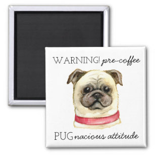 Pre Coffee Pugnacious Attitude with Pug Magnet