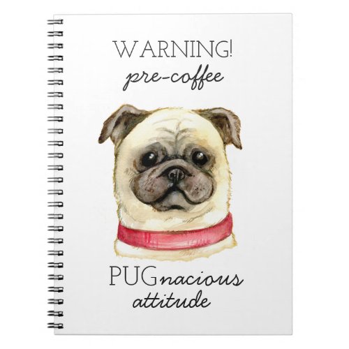 Pre Coffee Pugnacious Attitude with Pug Notebook