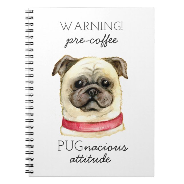 Pre Coffee Pugnacious Attitude with Pug Notebook (Front)