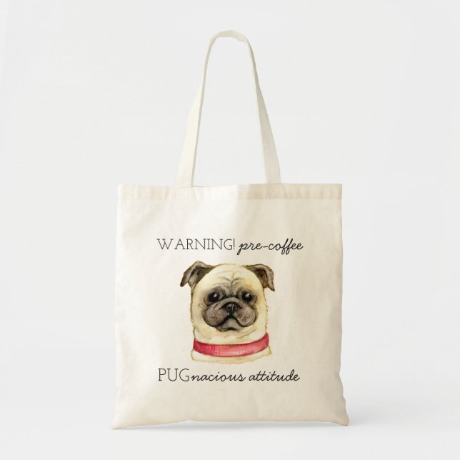 Pre Coffee Pugnacious Attitude with Pug Tote Bag (Front)