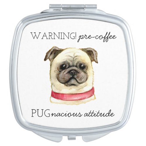 Pre Coffee Pugnacious Attitude with Pug Vanity Mirror