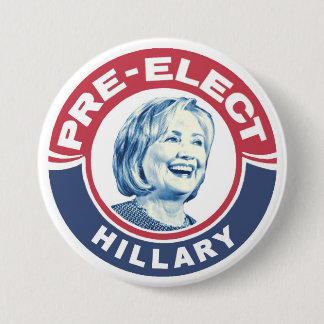 Pre-Elect Hillary for President Button