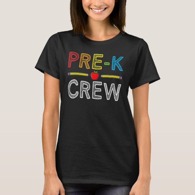 Pre K Crew   PreSchool Teacher Student 1st Day of  T-Shirt (Front)