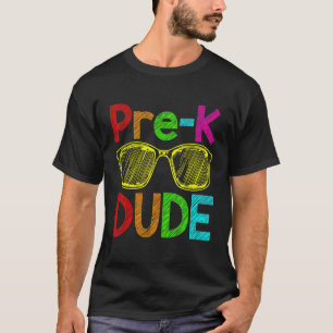 Pre K Dude Back to School First Day of Preschool S T-Shirt