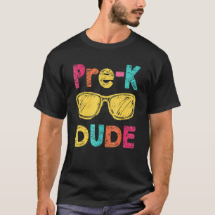 Pre K Dude Back To School  First Day Of Preschool  T-Shirt