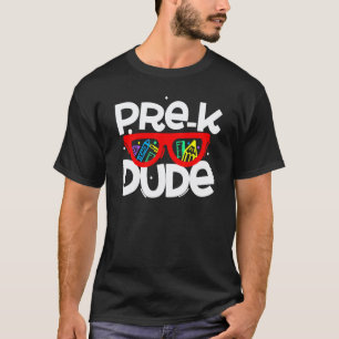 Pre K Dude Back To School First Day Of School Teac T-Shirt