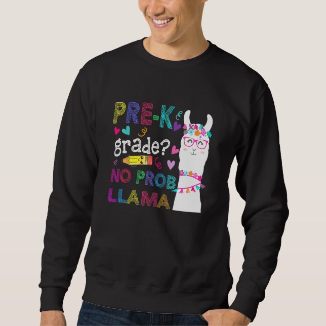 Pre-K No Prob-Llama Teacher Student First Day Of S Sweatshirt (Front)