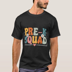 Pre K Squad Back To School Teacher Student Pre K T-Shirt