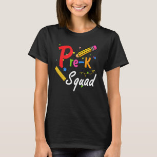 Pre  K Squad Teacher Team Pre K Squad  1 T-Shirt