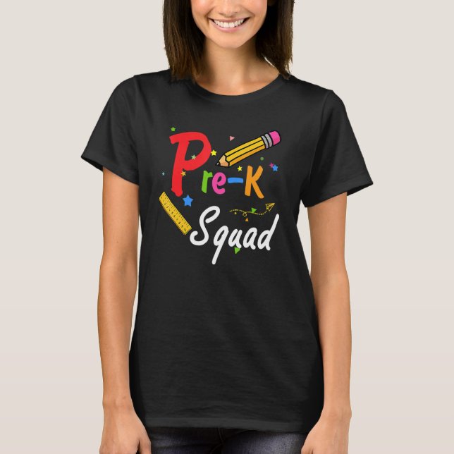 Pre  K Squad Teacher Team Pre K Squad  1 T-Shirt (Front)