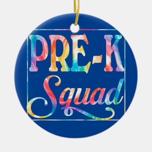 Pre K Squad Tie Dye Team Back To School Gifr For Ceramic Ornament